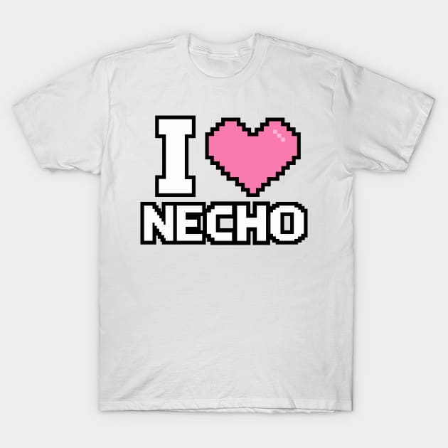 i love necho T-Shirt by Habli